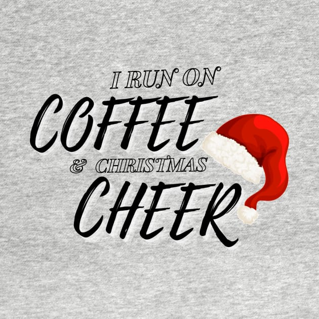 I Run On Coffee and Christmas Cheer by Nahtrawee